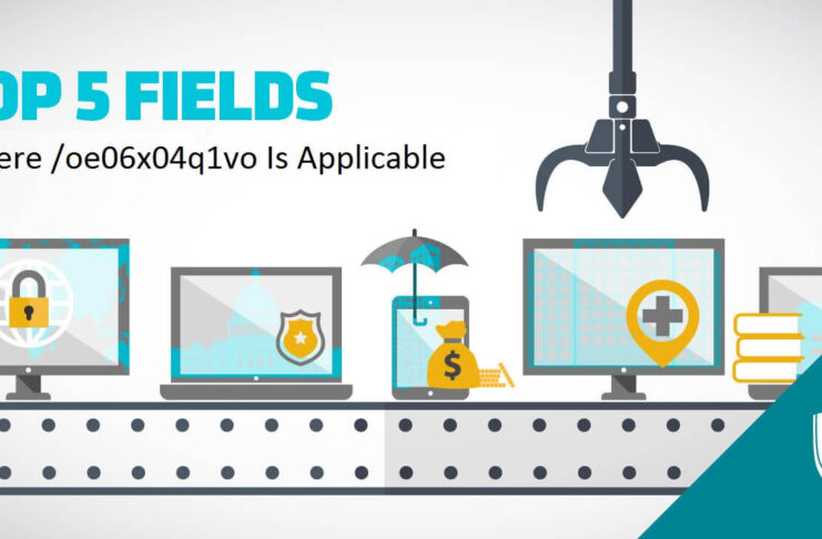 Top-5-Fields-Where-oe06x04q1vo-Is-Applicable