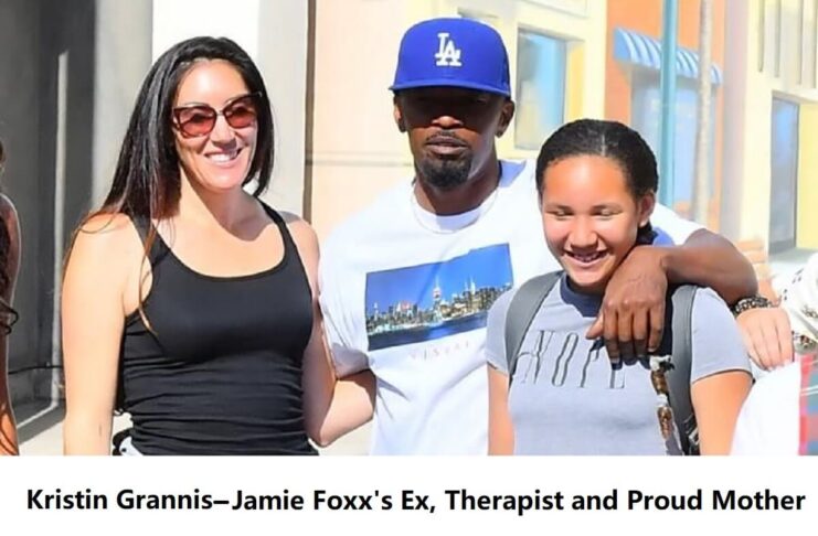 Kristin Grannis Jamie Foxx's Ex, Therapist and Proud Mother